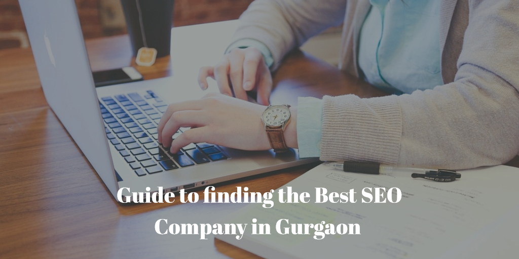 Guide to finding the Best SEO Company in Gurgaon