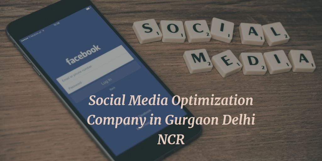Social Media Optimization Company in Gurgaon Delhi NCR