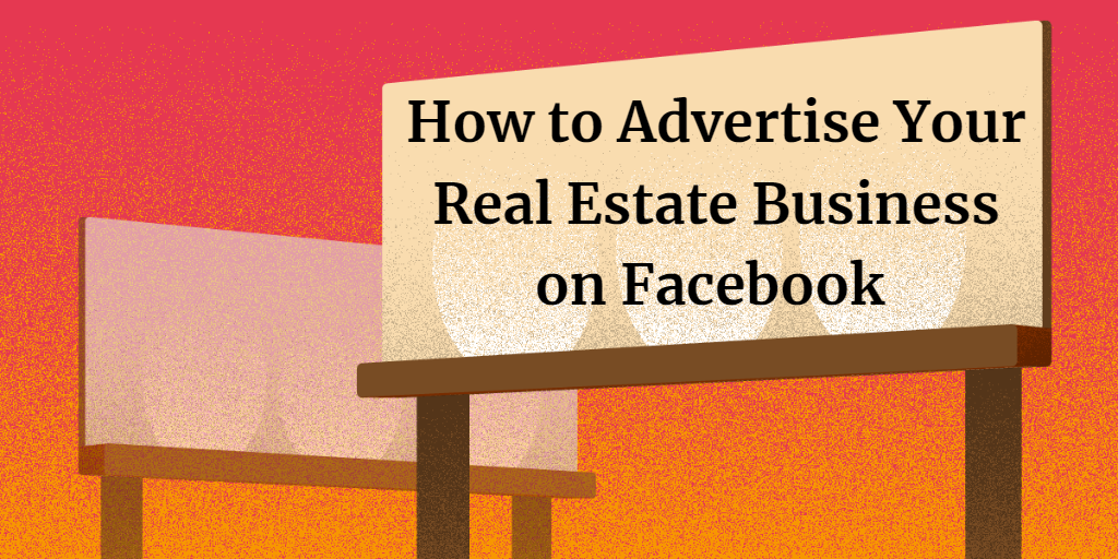 how to advertise your real estate business on Facebook