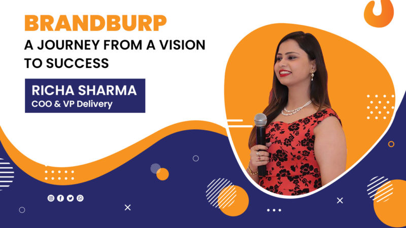 Richa Sharma, COO and VP delivery of BrandBurp a journey from a vision to success