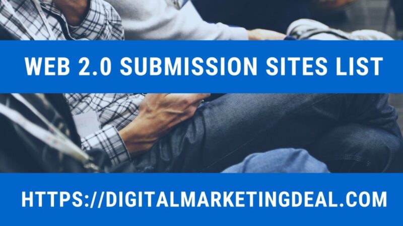 50+ Web 2.0 Submission Sites [DoFollow & High DA Sites]