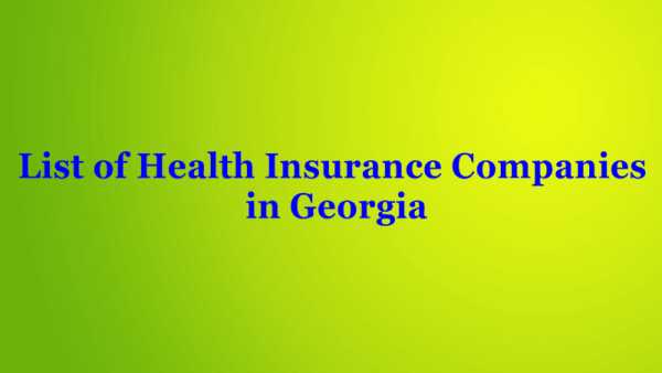 Health insurance companies in Georgia List Ranking 2023 Updated