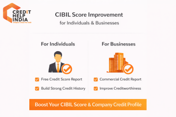 Trusted CIBIL and Credit Score Improvement Agency for Individuals and Businesses