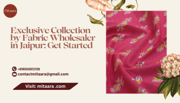 Exclusive Collection by Fabric Wholesaler in Jaipur: Get Started
