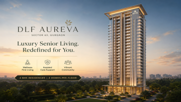 DLF The Aureva Gurgaon: 4 BHK Luxury Senior Living Apartments