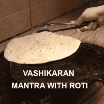 Vashikaran mantra with roti – +91-75290-07661