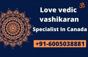 Love vedic vashikaran specialist in canada – +91-6005038881