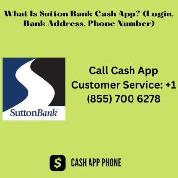 +1 (855) 700 6278 What Is Sutton Bank Cash App? (Login, Bank Address, Phone Number)