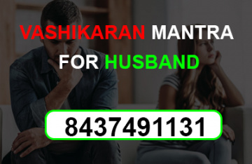 vadic vashikaran mantra for husband Specialist baba ji – +91-8437491131