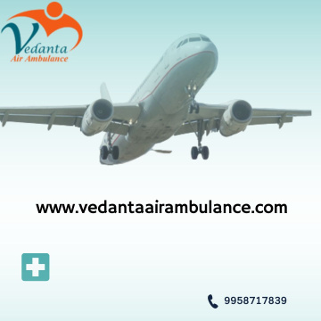 Shift Seriously Ill Patient by Vedanta The Best Air Ambulance Service in Bagdogra