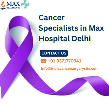 Best Cancer Surgery Doctor in Max Delhi