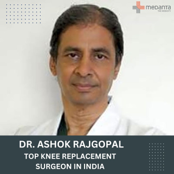 Dr.Rajgopal Top Knee Replacement Surgeon India
