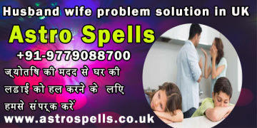 Husband wife problem solution in UK  - Astro Spells +91-9779088700