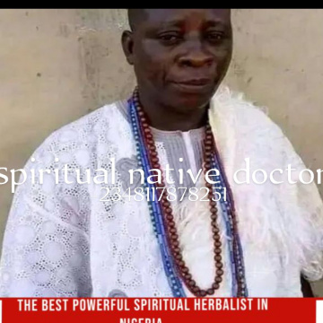 The most powerful spiritual herbalist native doctor in Nigeria+2348117878251