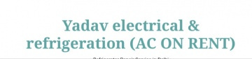 YADAV ELECTRICAL & REFRIGERATION