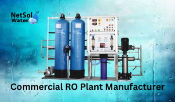 Achieving Pure Excellence: Netsol Water's Commercial RO Plant Manufacturer in Gurgaon