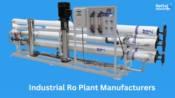 Pioneers of Industrial RO Plant Manufacturer- Netsol Water