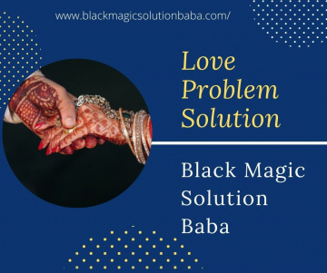 Love problem solution in India by Black Magic Solution Baba