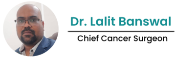 Dr. Lalit Banswal : Cancer surgeon