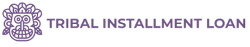 TRIBAL INSTALLMENT LOANS