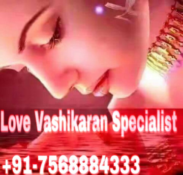 for lover's love problem in Assam +91-7568884333 Vashikaran Specialist Baba Ji