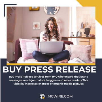 Buy Press Release via IMCWire for Maximum News Impact and Value