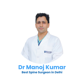 Best Spine Specialist in Delhi NCR - Dr. Manoj Kumar