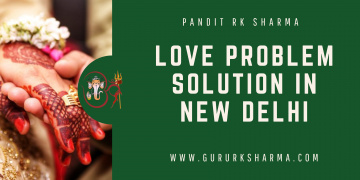 Love Problem Solution In New Delhi