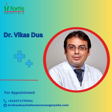 Dr. Vikas Dua Pediatric oncologist fortis delhi