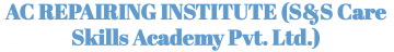 AC REPAIRING INSTITUTE (S&S Care Skills Academy Pvt. Ltd.)