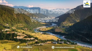 Bhutan in October Weather – Travel Guide by Bharatitours
