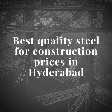 TYPES OF STEEL USED IN CONSTRUCTIONS | STEEL PRICES IN HYDERABAD
