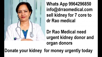 Sell your kidney for 7 core in India /donors needed
